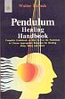 Pendulum Healing Handbook: Complete Guide Book on How to Use the Pendulum to Choose Appropriate Remedies for Healing Body, Mind, and Spirit /  Lubeck, Walter 