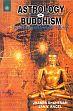 Astrology in Buddhism: Buddhist Practice to Modern Astrology /  Shaneman, Jhampa & Angel, Jan V. 