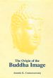 The Origin of the Buddha Image /  Coomaraswamy, Ananda K. 