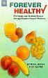 Forever Healthy: Preventing and Treating Disease through Timeless Natural Medicine /  Reddy, Kumuda & Kendz, Stan 