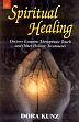 Spiritual Healing: Doctors Examine Therapeutic Touch and other Holistic Treatments /  Kunz, Dora 