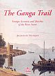 The Ganga Trail: Foreign Accounts and Sketches of the River Scene /  Mahajan, Jagmohan 