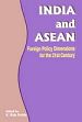 India and ASEAN: Foreign Policy Dimensions for the 21st Century /  Reddy, K. Raja (Ed.)