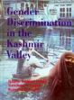 Gender Discrimination in the Kashmir Valley: A Survey of Budgam and Baramulla Districts /  Dabla, Bashir Ahmad & Nayak, Sandeep K. & Khurshid-Ul-Islam 