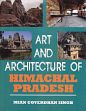 Art and Architecture of Himachal Pradesh /  Singh, Mian Goverdhan 