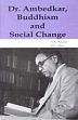 Dr. Ambedkar, Buddhism and Social Change /  Narain, A.K. & Ahir, D.C. 