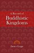 A Record of Buddhistic Kingdoms: Being an Account by the Chinese Monk Fa-Hien of Travels in India and Ceylon (AD 399-414) in Search of the Buddhist Books of Discipline /  Legge, James 