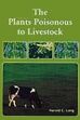 The Plants Poisonous to Livestock /  Long, Harold C. 