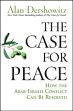 The Case for Peace: How the Arab-Israeli Conflict Can Be Resolved /  Dershowitz, Alan 
