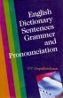 English Dictionary Sentences Grammar and Pronunciation /  Golalakrishnan, P.V. 