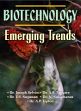 Biotechnology: Emerging Trends /  Selvin, Joseph; Ninawe, A.S.; Sugunan, V.S.; Sukumaran, N. & Lipton, A.P. (Eds.)