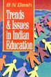 Trends and Issues in Indian Education /  Dash, B.N. 