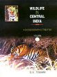 Wildlife in Central India: A Biographic Treatise; 3 Volumes /  Tiwari, S.K. 
