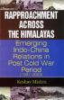 Rapproachment Across the Himalayas: Emerging Indo-China Relations in Post Cold War Period (1947-2003) /  Mishra, Keshav 