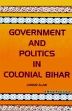 Government and Politics in Colonial Bihar (1921-1937) /  Alam, Jawaid 