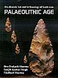 Pre-Historic Art and Archaeology of South Asia: Palaeolithic Age; 2 Volumes /  Sharma, Deo Prakash; Singh, Sanjib Kumar & Sharma, Madhuri 