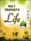 Holy Prophet's Life /  Ahmed, M. Mukarram (Mufti) (Ed.)