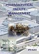 Pharmaceutical Facility Management: The Plant Manager's Handbook (2nd Edition) /  Kohli, J.P.S. 