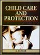 Child Care and Protection: Issues, Challenges and Response; 2 Volumes /  Kumar, Arvind (Ed.)