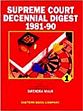 Supreme Court Decennial Digest 1981-1990; 5 Volumes /  Malik, Surendra 