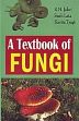 A Textbook of Fungi /  Johri, R.M.; Sneh Lata & Sharma, Sandhya 