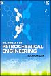 Dictionary of Petrochemical Engineering /  Laik, Sukumar (Ed.)