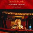Incredible India: Traditional Theatres /  Prakash, H.S. Shiva 