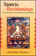 Tantric Revisionings: New Understanding of Tibetan Buddhism an Indian Religion /  Samuel, Geoffrey (Ed.)