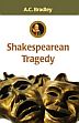 Shakespearean Tragedy /  Bradley, A.C. 