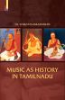 Music as History in Tamilnadu /  Venkatasubramanian, T.K. 