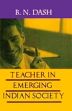 Teacher in Emerging Indian Society /  Dash, B.N. 