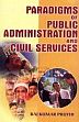 Paradigms of Public Administration and Civil Services /  Pruthi, Raj Kumar 
