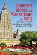 Buddhist Monks and Monasteries of India: Their History and Their Contribution to Indian Culture /  Dutt, Sukumar 