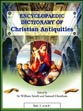 Encyclopaedic Dictionary of Christian Antiquities; 9 Volumes /  Smith, Sir William & Cheetham, Samuel (Eds.)