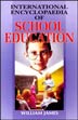 International Encyclopaedia of School Education; 3 Volumes /  James, William (Ed.)