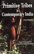 Primitive Tribes in Contemporary India; 2 Volumes /  Chaudhari, Sarit K. & Chaudhari, Sucheta Sen (Eds.)