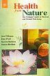 Health from Nature: The Ultimate Guide to Physical and Mental Well-being /  Tillman, Jon; Wolf, Dan; Hudson, Kevin & Holden Susan 