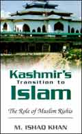 Kashmir's Transition to Islam: The Role of Muslim Rishis (15th-18th Century) /  Khan, Mohammed Ishaq 