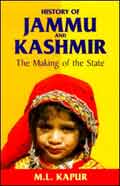 History of Jammu and Kashmir: The Making of the State /  Kapur, M.L. 