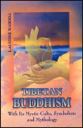 Tibetan Buddhism: With Its Mystic Cults, Symbolism and Mythology /  Waddell, L. Austine 