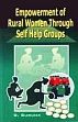 Empowerment of Rural Women Through Self Help Groups /  Suguna, B. (Dr.)
