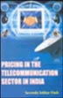 Pricing in the Telecommunication Sector in India /  Dash, Suvendu Sekhar 