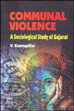 Communal Violence: A Sociological Study of Gujarat /  Kannupillai, V. 