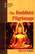 The Buddhist Pilgrimage /  Forbes, Duncan 