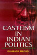 Casteism in Indian Politics /  Bhuyan, Dasarthi 