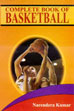 Complete Book of Basketball /  Kumar, Narendera 