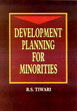 Development Planning for Minorities: A Study /  Tiwari, R.S. 