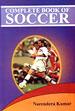 Complete Book of Soccer /  Kumar, Narendera 