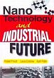 Nano Technology and Industrial Future; 4 Volumes /  Preidt, Robert; Costlow, Laura & Peter, April 