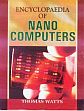 Encyclopaedia of Nano Computers /  Watts, Thomas 